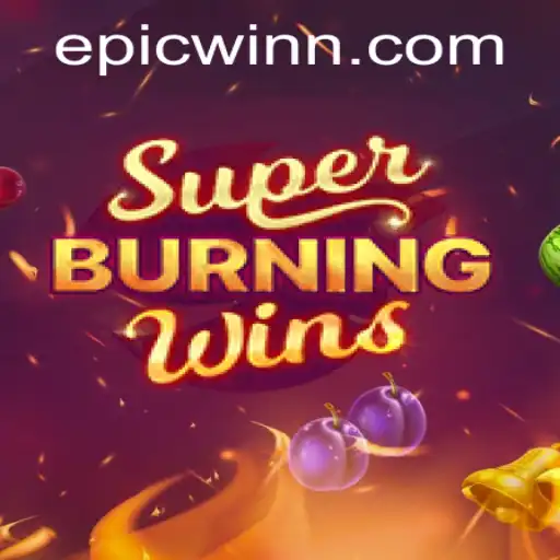 Exploring the Thrills of SuperBurningWins: A Deep Dive into EpicWin Strategies